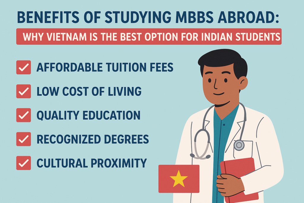 Benefits of Studying MBBS Abroad: Why Vietnam is the Best Option for Indian Students 4 Benefits of Studying MBBS Abroad: Why Vietnam is the Best Option for Indian Students